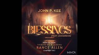John P. Kee Feat. LaChardon - Blessings