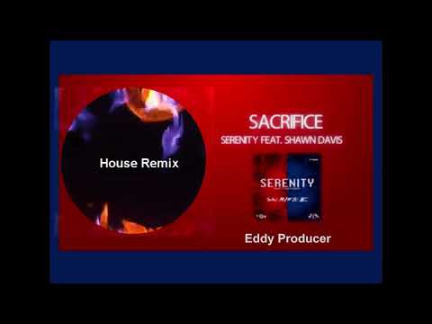 #serenity  Feat  Shawn Davis   Sacriface   Eddy  Producer video