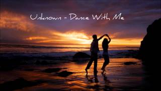 Unknown - Dance With Me ♫