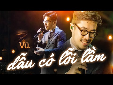 DẪU CÓ LỖI LẦM - VŨ live at #Lululola