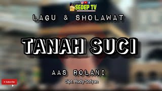 Download lagu TANAH SUCI || Aas Rolani || lagu & sholawat mp3 Download lagu TANAH SUCI || Aas Rolani || lagu & sholawat mp3