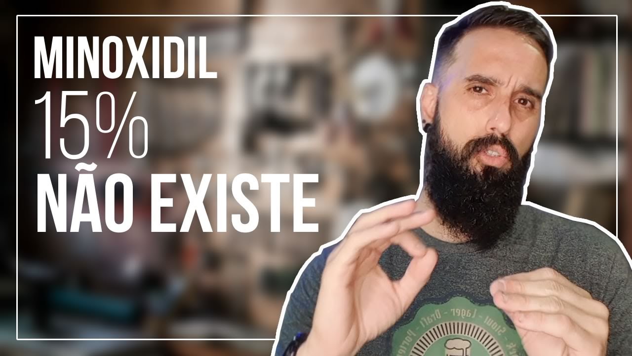 MINOXIDIL 15% NÃO EXISTE!