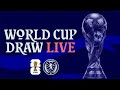 2026 FIFA World Cup Draw Ceremony LIVE Scotland National Team
