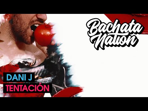 DANI J - Tentación (Bachata 2020)