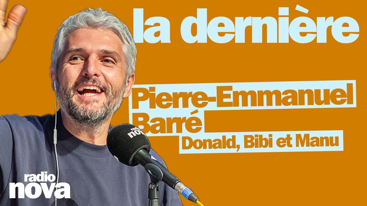 Vidéo de Pierre-Emmanuel Barré dans La dernière sur Radio Nova