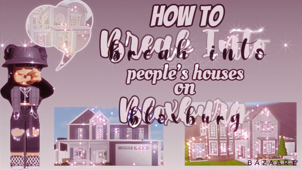 How to Break into People’s Houses in Bloxburg! | Roblox Bloxburg