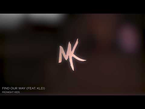 Midnight Kids - Find Our Way (feat. klei)