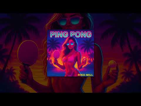 Riko Mill - Ping Pong (Official Audio Release)