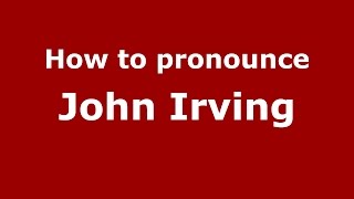 How to pronounce John Irving