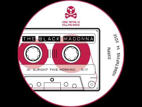 The Black Madonna - Alright This Morning (Nicholas remix) - [HOME TAPING 14]