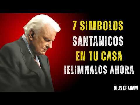 7 SÍMBOLOS SATÁNICOS que Podrían Estar en Tu Casa y Debes Eliminarlos ahora | Billy Graham
