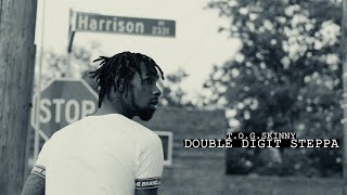 T.O.G. Skinny - Double Digit Steppa (Official Video) Shot By @FlackoProductions