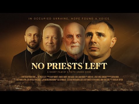 No Priests Left | A Ukrainian Priest’s Stand Under Russian Occupation