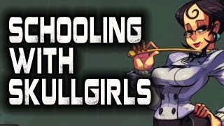 Schooling With Skullgirls (Tutorial Mode)