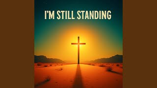 I&#39;m Still Standing