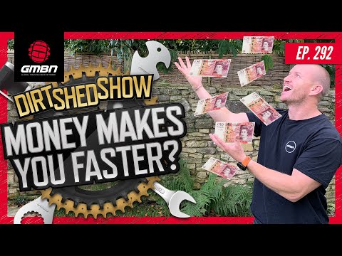 Does Spending More Money Make You A Better Mountain Biker? | Dirt Shed Show Ep. 292