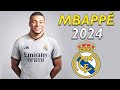 KYLIAN MBAPPÉ 2024 ● WELCOME TO REAL MADRID ⚪🇫🇷