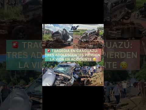 🚨 TRAGEDIA EN CAAGUAZÚ: TRES ADOLESCENTES PIERDEN LA VIDA EN ACCIDENTE 😥