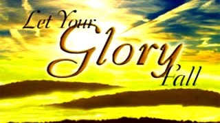 ♫ &quot;Let the Weight of Your Glory Fall&quot;  ❖ Paul Wilbur ♫