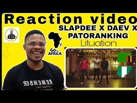 Nigerian React to #Lituation by #Slapdee ft. #Patoranking #DaevZambia