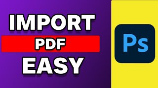 How To Import PDF To Photoshop (Easy)