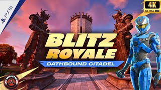 Fortnite Blitz Royale Week 9 Oathbound Citadel Gameplay PS5 4K
