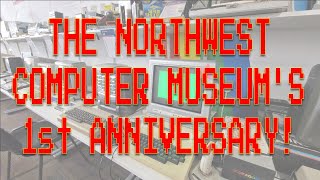 Celebrating the Northwest Computer Museum's 1st Anniversary.