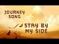 JOURNEY SONG - Stay By My Side by Miracle Of ...