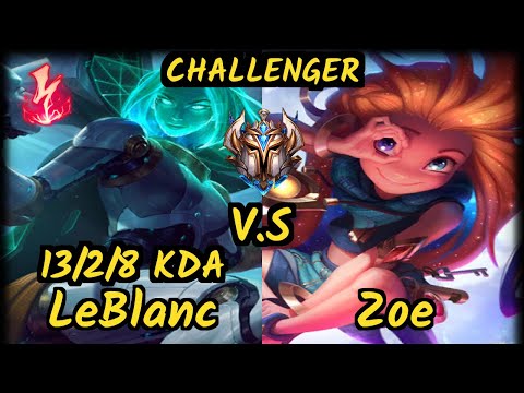 xKenzuke (LEBLANC) vs ZOE - 13/2/8 KDA MID CHALLENGER GAMEPLAY - EUW