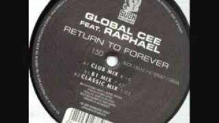 Global Cee Feat. Raphael - Return To Forever (Club Mix)