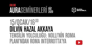 Dilvin Hazal Akkaya - Temsilin Yolculuğu: Nolli'nin Roma Planı'ndan Roma Interro
