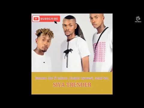 Siya trenda ( Kammu dee ft  cassper nyovest , semi tee & miano )