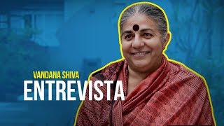 Entrevista Exclusiva - Vandana Shiva