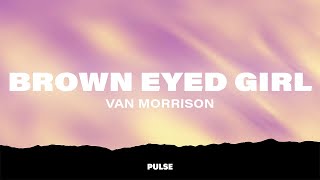 Van Morrison - Brown Eyed Girl (Lyrics)