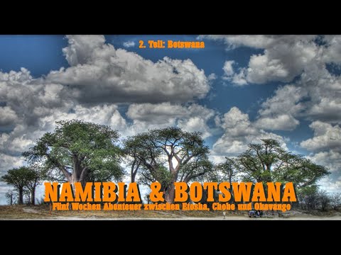 Namibia und Botswana - fünf Wochen unterwegs zwischen Etosha, Chobe und Okanvango TEIL 2