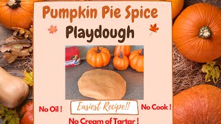 Pumpkin Spice Fall Scented Playdough - No cook, No oil, No cream of Tartar!