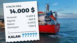 Bir Gemi Günde Ne Kadar Kazanır? Hesap Sizi Şaşırtacak