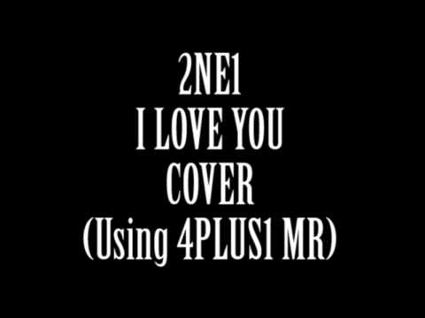 4PLUS1 COVER CONTEST - 2NE1 - I LOVE YOU