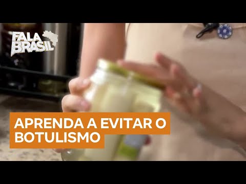 Botulismo: veja quais são os cuidados essenciais para evitar a contaminação alimentar