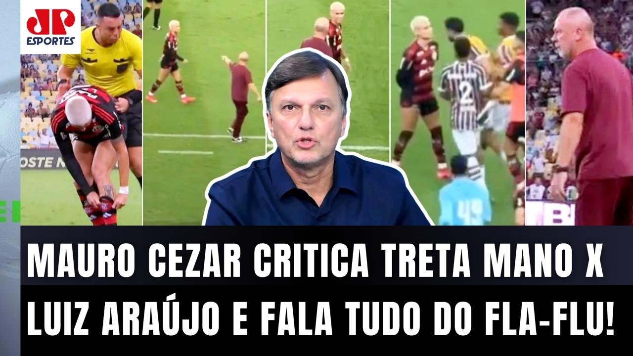"ISSO É BEM RIDÍCULO! O Mano Menezes..." Mauro Cezar CRITICA TRETA com Luiz Araújo e ANALISA Fla-Flu