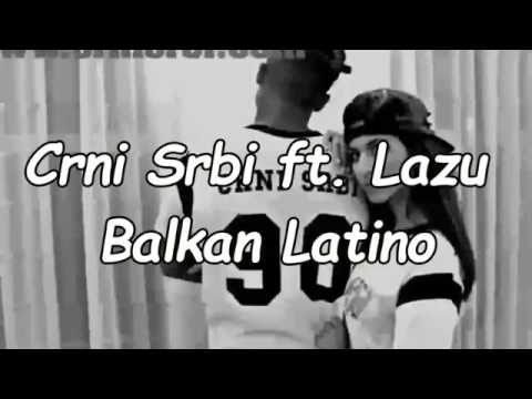 Crni Srbi ft. Lazu - Balkan Latino