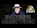 DJ Jazzy D - Holy Forever (Music Video)