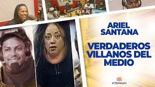 Los Verdaderos Villanos Del Medio – Ariel Santana