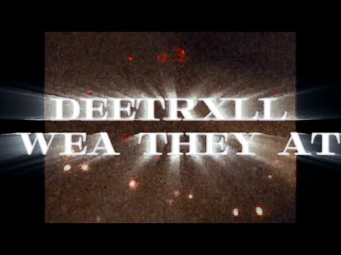 Deetrxll - Wea They At