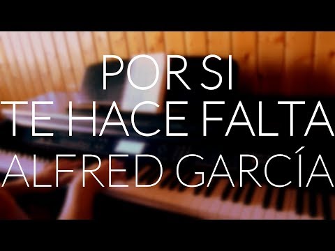 Por Si Te Hace Falta - Alfred García