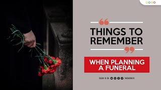 Things to Remember When Planning a Funeral l Funeral Planning Tips to Help You Make Smart Decisions