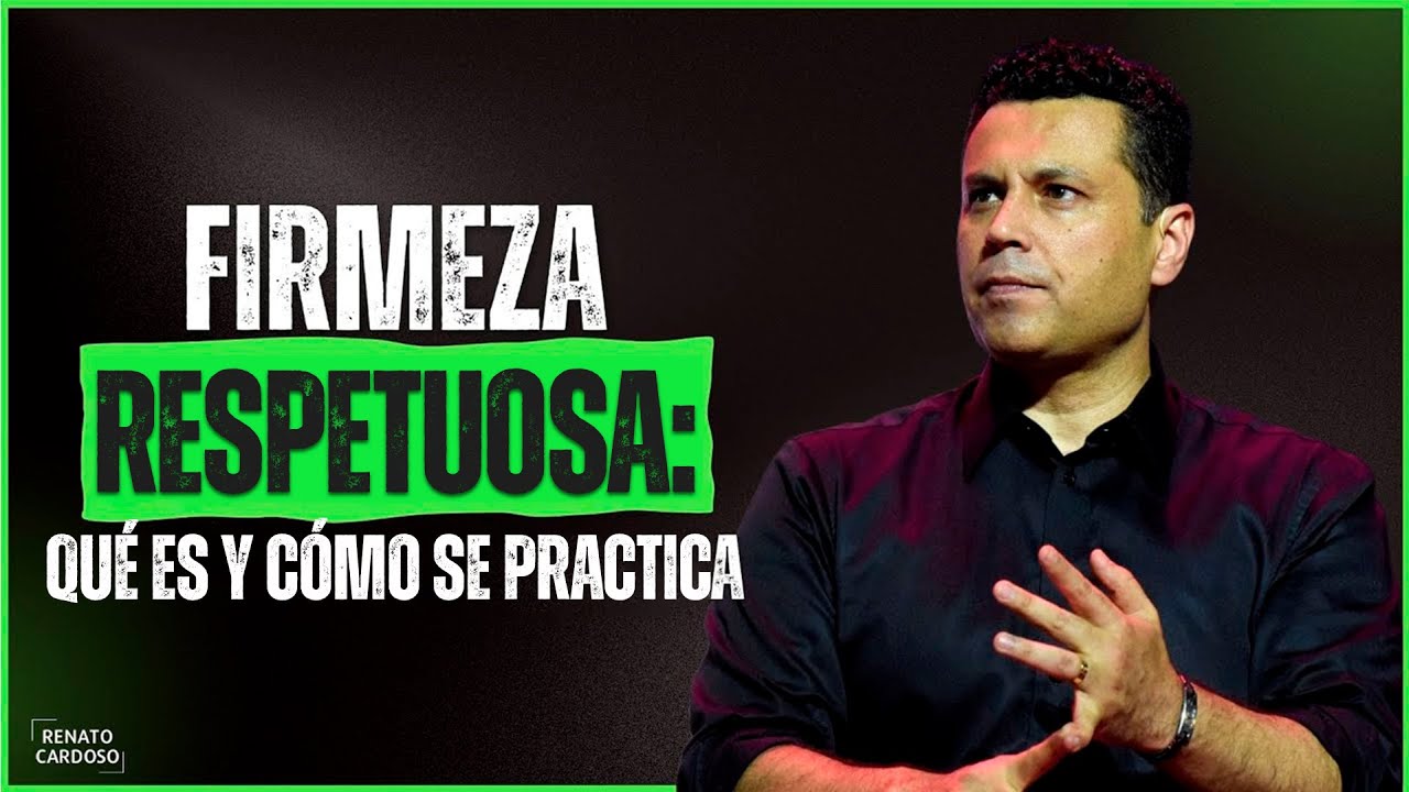 FIRMEZA RESPETUOSA: QUÉ ES Y CÓMO SE PRACTICA