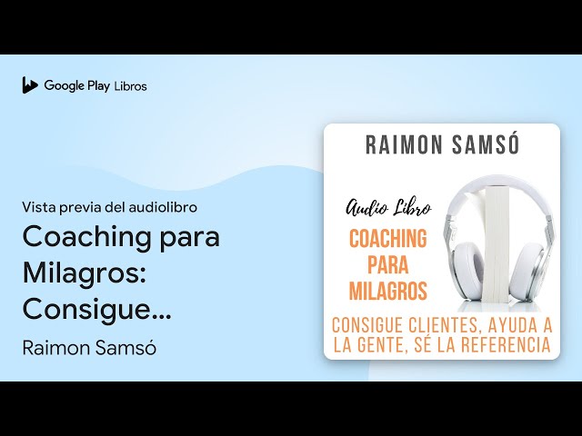 Vídeo relacionado con Coaching para Milagros: Consigue más clientes, ayuda a las personas, sé la referencia (Desarrollo Personal y Autoayuda)