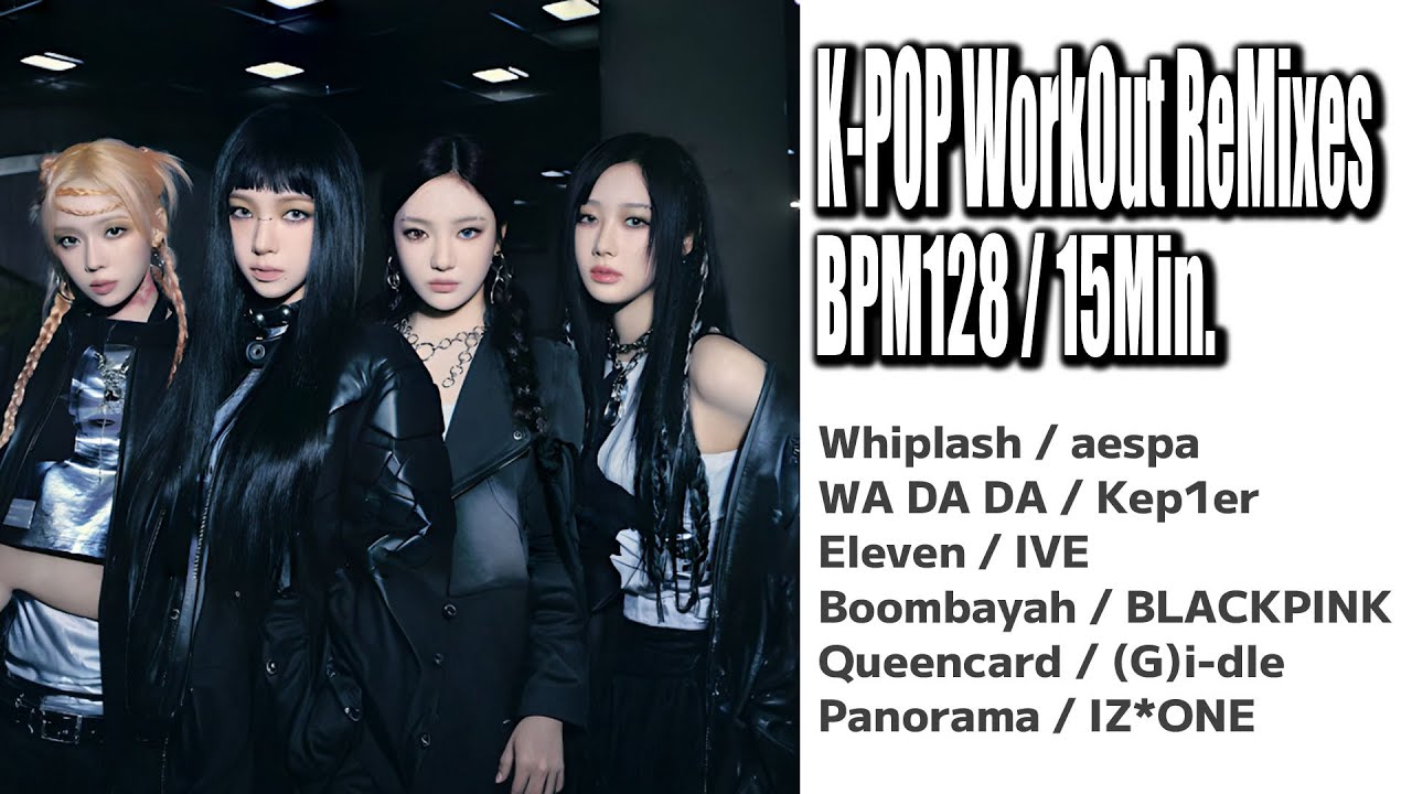 K-POP WorkOut ReMixes BPM128 15Min. V3