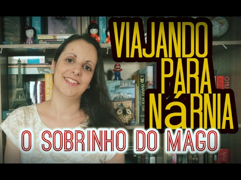 O Sobrinho do Mago, de C.S. Lewis | Viajando para Nárnia | Pilha de Leitura